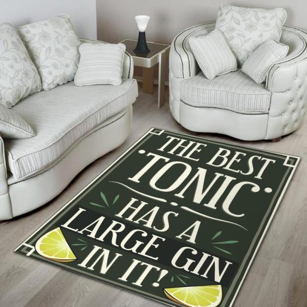 The Best Tonic Has A Large Gin In It Area Rug Carpet