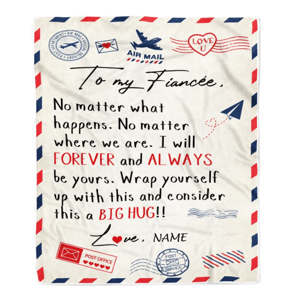 Personalized To My Fianc?e Blanket From Fianc? Big Hug Air Mail Le