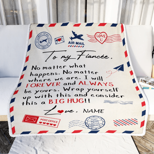 Personalized To My Fianc?e Blanket From Fianc? Big Hug Air Mail Le - Image 3