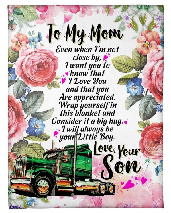 Trucker Son To Mom I'll Always Be Your Little Boy Fleece Blanket Fleec